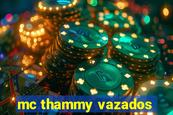 mc thammy vazados